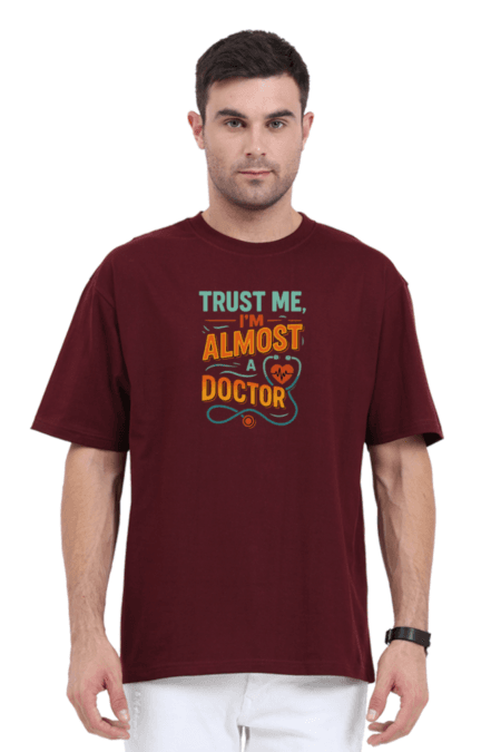 Trust Me, I’m Almost A Doctor | Unisex Oversized Classic T-Shirt