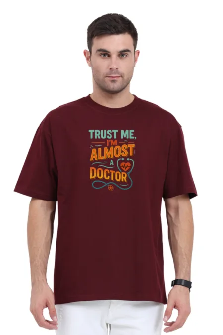 Trust Me, I’m Almost A Doctor | Unisex Oversized Classic T-Shirt
