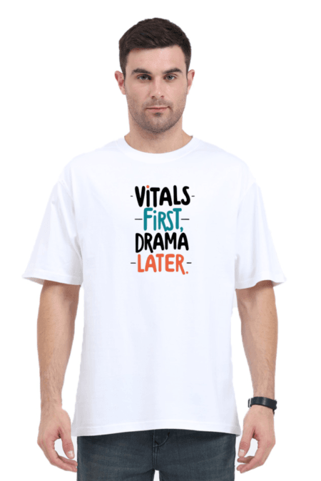 vitals first drama later-bold colours | Unisex Oversized Classic T-Shirt