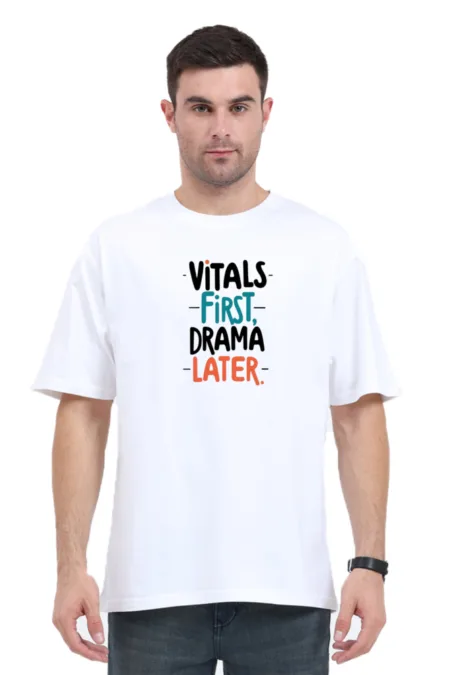vitals first drama later-bold colours | Unisex Oversized Classic T-Shirt