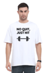 No Quit, Just Hit | Unisex Oversized Gym T-Shirt | Hype&Vibe